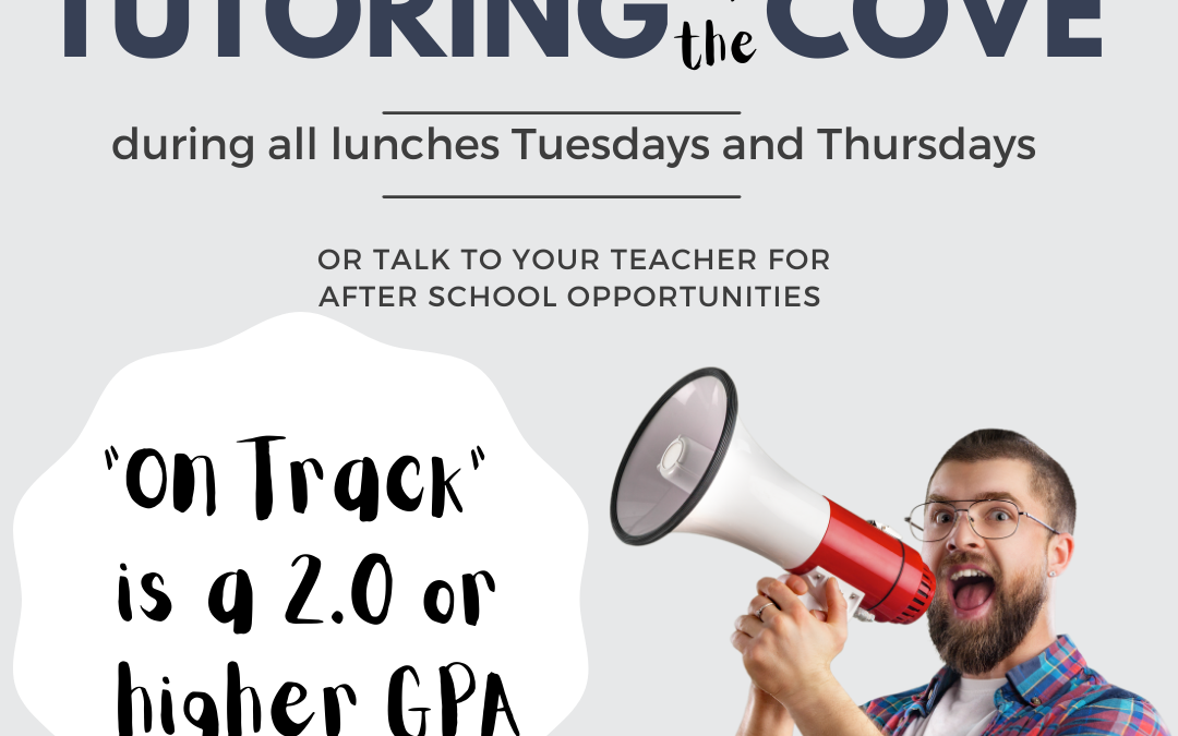 Tutoring available in the Cove at all lunches on Tuesday and Thursday each week.